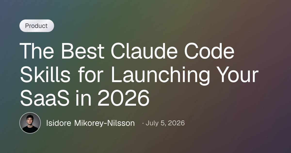 The Best Claude Code Skills for Launching Your SaaS in 2026