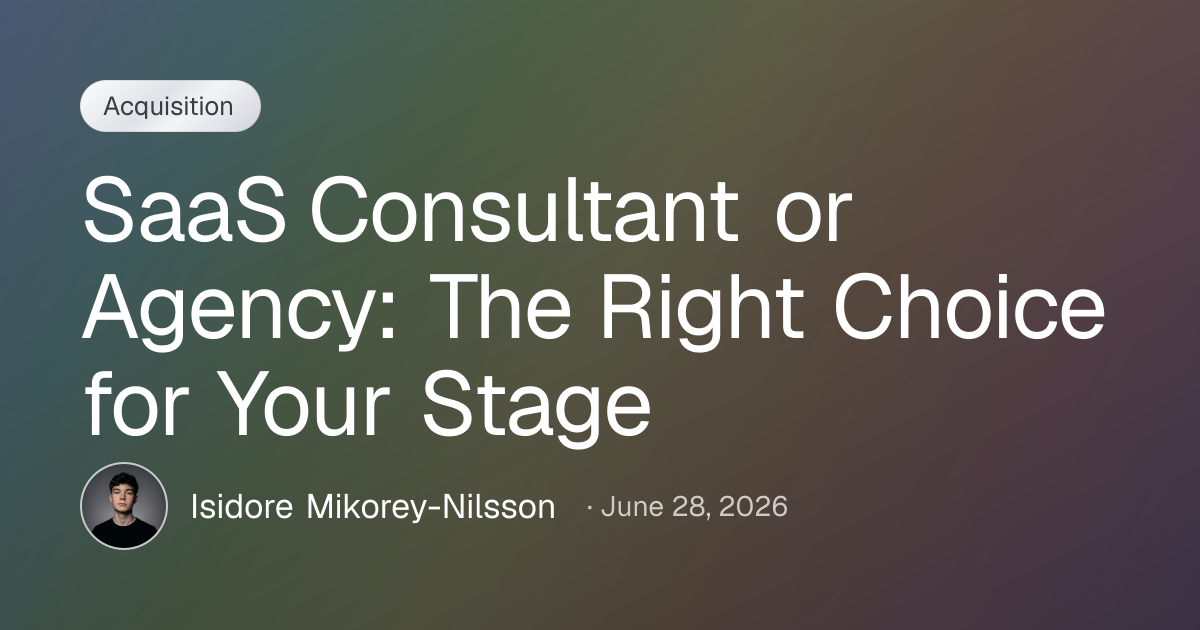 SaaS Consultant or Agency: The Right Choice for Your Stage