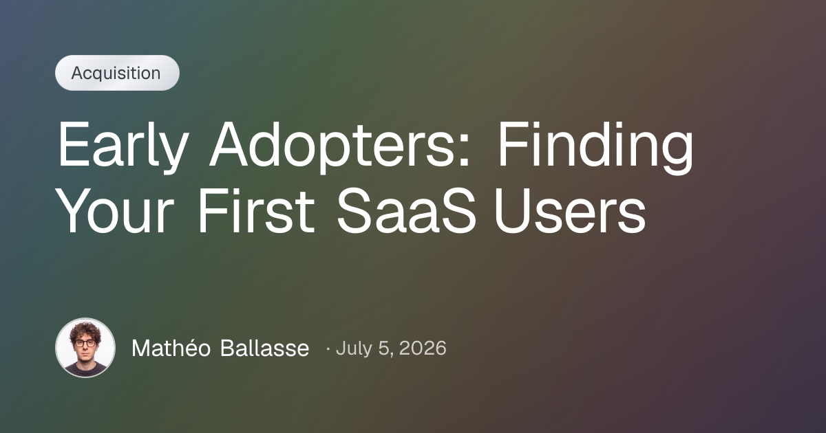 Early Adopters: Finding Your First SaaS Users