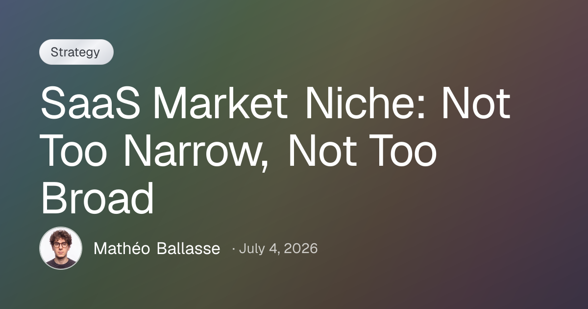 SaaS Market Niche: Not Too Narrow, Not Too Broad