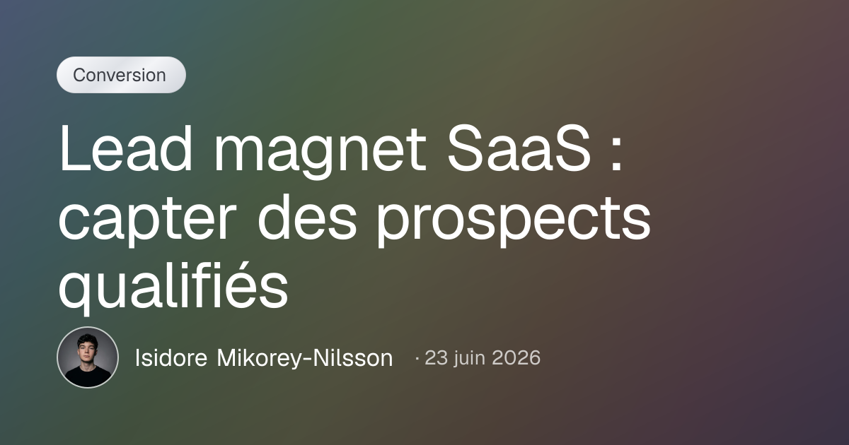 Lead magnet SaaS : capter des prospects qualifiés