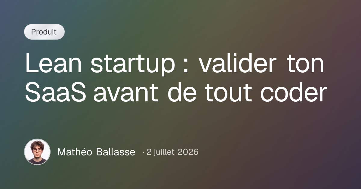Lean startup : valider ton SaaS avant de tout coder