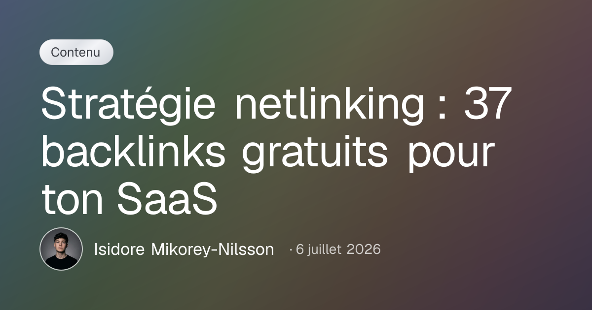 Stratégie netlinking : 37 backlinks gratuits pour ton SaaS